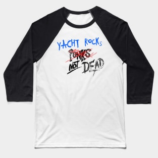 YACHT ROCK NOT DEAD Baseball T-Shirt